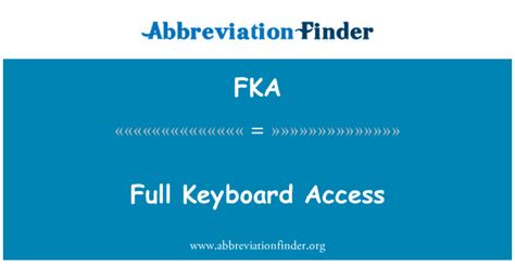 Fka Definition Full Keyboard Access Abbreviation Finder