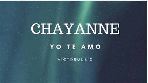 Chayanne Yo Te Amo Letra Youtube