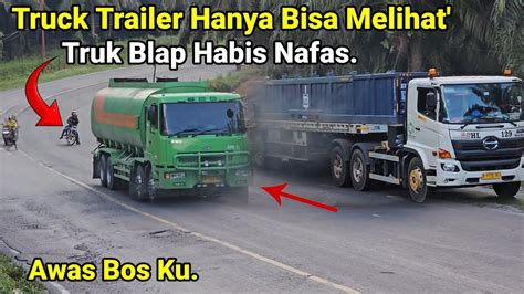 Truck Trailer Hanya Bisa Melihat Truk Balap Habis Nafas Di Tanjakan