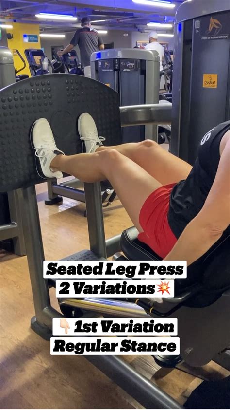 Seated Leg Press 2 Variations 1st Variation Regular Stance Seated