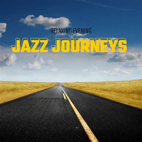 Relaxing Evening Jazz Journeys Relaxation Easy Listening