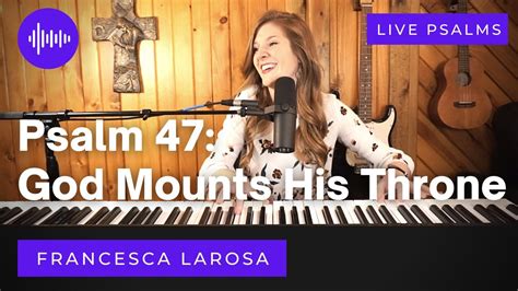 Psalm 47 God Mounts His Throne To Shouts Of Joy Francesca LaRosa