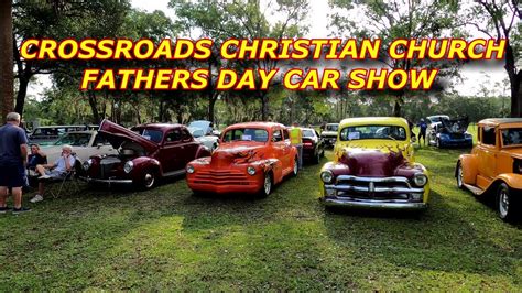 Car Show Father S Day At Crossroads Christian Church Carshow Classiccars Youtube Showcar