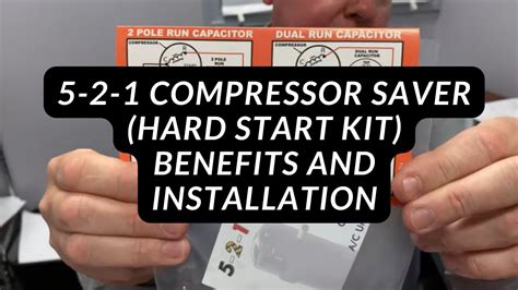 5 2 1 Compressor Saver Hard Start Kit Benefits And Installation Youtube