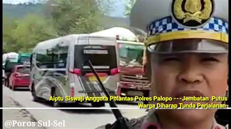 Polres Palopo Tutup Jembatan Sungai Pikung Rusak Pengalihan Arus Lalu