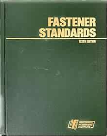 Fastener Standards, 6th Edition: Industrial Fasteners Institute: 9789999570152: Amazon.com: Books