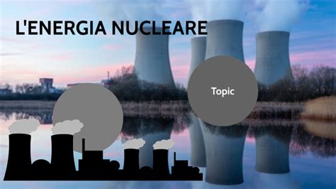 energia nucleare by Aurora Bottà on Prezi