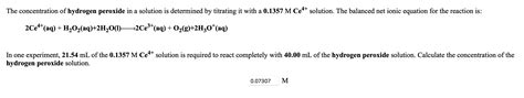 Solved 4 The Concentration Of Hydrogen Peroxide In A