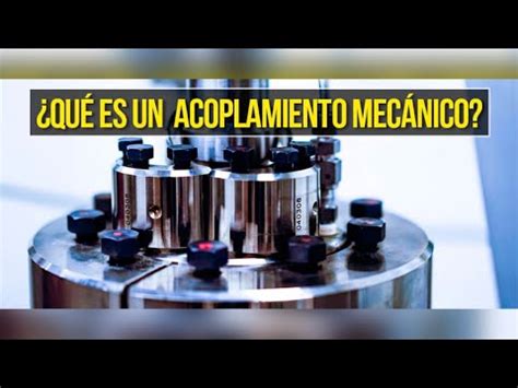 Acoples mecánicos Que es un acoplamiento mecánico YouTube