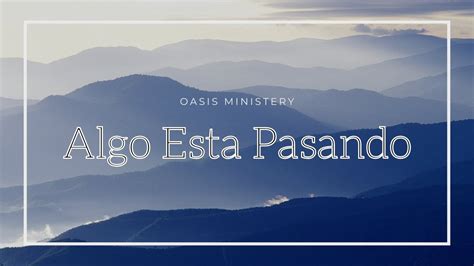 Algo Esta Pasando Oasis Ministery Con Letra YouTube