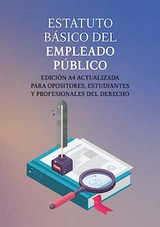 Estatuto B Sico Del Empleado P Blico Edici N A Actualizada Para