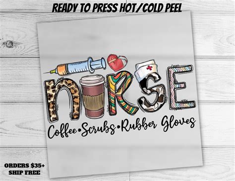 Nurse Life Coffee Scrubs And Rubber Gloves Design Cricut Ready Dtf Heat Transfer Nursing