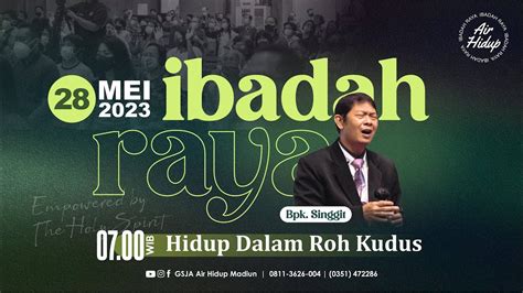 Ibadah Raya Gsja Air Hidup Madiun 28 Mei 2023 Youtube