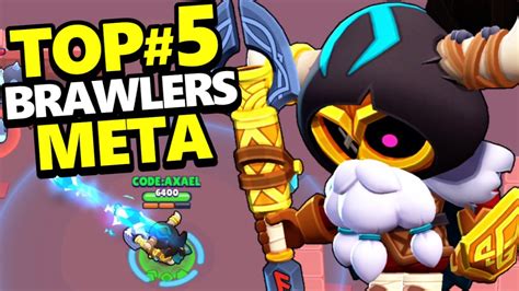 QUI Sont Les 5 MEILLEURS BRAWLERS De La META Actuelle YouTube