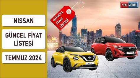 Nissan Temmuz 2024 Fiyat Listesi Güncel Fiyatlar YouTube