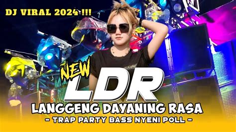 Dj Ldr Langgeng Dayaning Rasa Deny Caknan Trap Party Bass Nyeni Poll