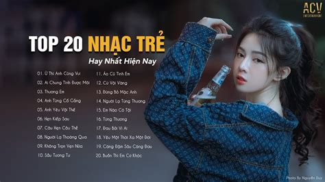 Top Nhạc Trẻ Hay Nhất Hiện Nay Tuyển Tập Nhạc Hot Nhất Nhạc Trẻ Ballad Tuyển Chọn