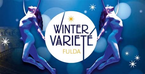 4 Winter Varieté Fulda mit der Varieté Gala MAGISCHE MOMENTE