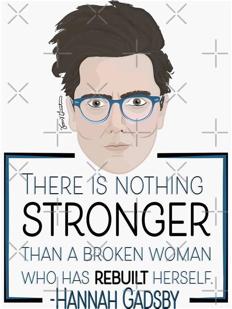 There Is Nothing Stronger Than A Broken Woman Who Has Rebuilt Herself