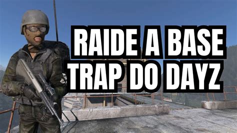 Raidei A Base Trap Mais Apelona Do Dayz Youtube