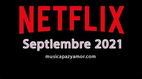 Estrenos Netflix Septiembre 2021 España Música Paz Y Amor