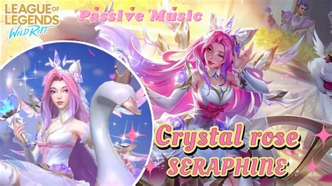 Crystal Rose Seraphine Passive Music Hour Wild Rift Youtube