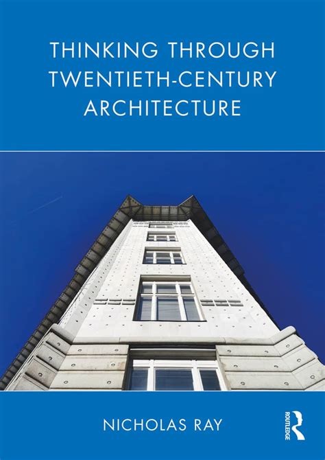 Thinking Through Twentieth-Century Architecture (2023) – Review ...