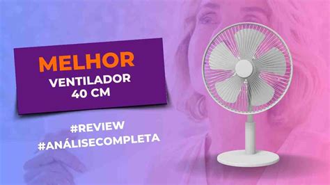 TOP 7 ventiladores 40cm Opções que Valem a Pena 2025