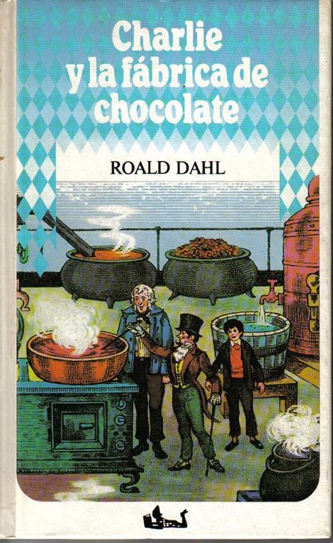 Reseña Charlie Y La Fábrica De Chocolate Roald Dahl Charlie Y La