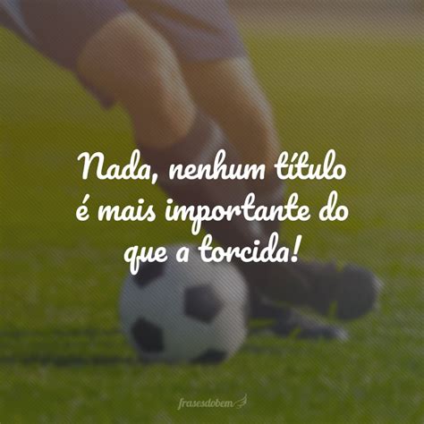 Frases De Futebol Para Quem Apaixonado Por Esse Esporte