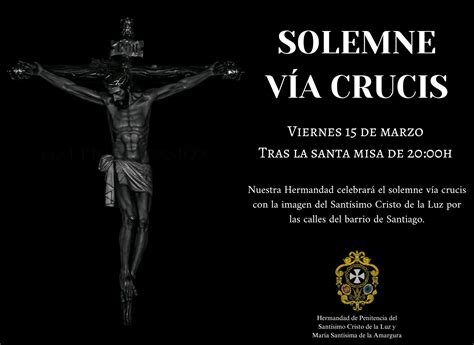 Solemne V A Crucis Con La Sagrada Imagen Del Sant Simo Cristo De La Luz