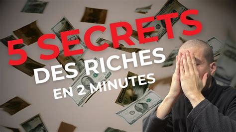 LES 5 SECRETS DES RICHES 2 MINUTES YouTube