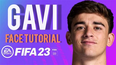 Gavi En Fifa 23 Cara Para Modo Carrera Face Tutorial Youtube