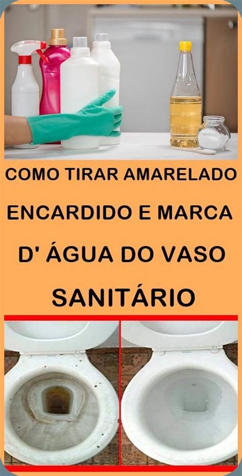 Como Tirar Amarelado Encardido E Marca D Gua De Vaso Sanit Rio In