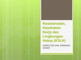 Keselamatan Kesehatan Kerja Dan Lingkungan Hidup Pptx