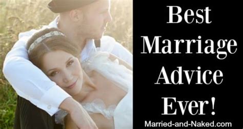 The Best Marriage Advice Ever Married And Naked