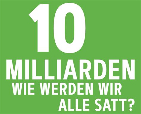 Milliarden Wie Werden Wir Alle Satt Werkhaus E V