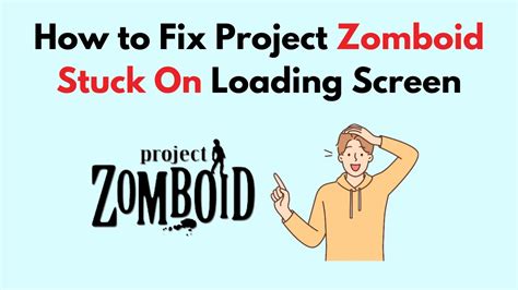 How To Fix Project Zomboid Stuck On Loading Screen Youtube