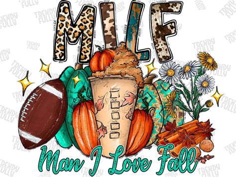 Milf Man I Love Fall Png Football Thankful Png Autumn Pumpkin Png