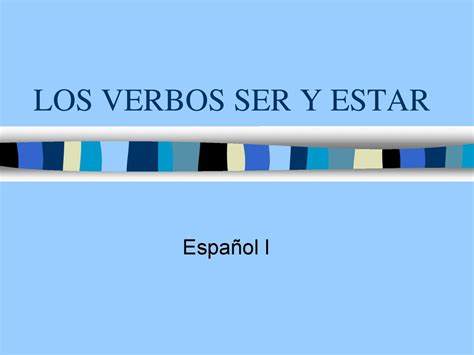 LOS VERBOS SER Y ESTAR Español I ppt descargar