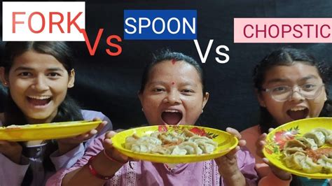 Fork Vs Spoon Vs Chopstick Momo Challenge With Sister S