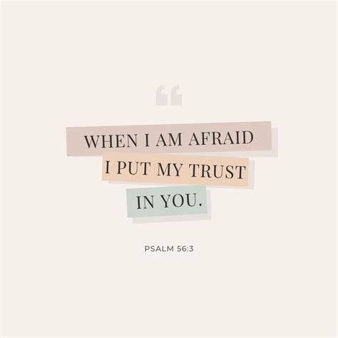 A Quote With The Words When I Am Afraid Put My Trust In You