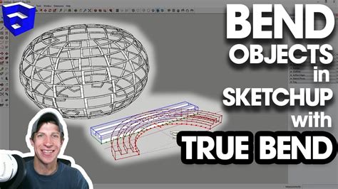 Bend Objects In Sketchup With Truebend By Thom Thom Youtube