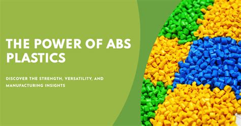 Abs Plastics Strength Versatility And Manufacturing Insights Cnc