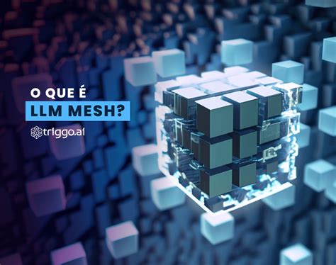 O que é LLM Mesh