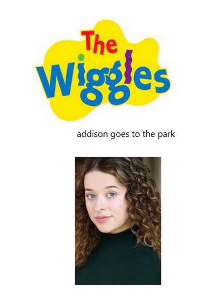 The Wigglesaddison Goes To The Park Fan Casting On Mycast