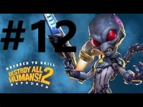 Destroy All Humans 2 Reprobed Part 12 The Blisk YouTube