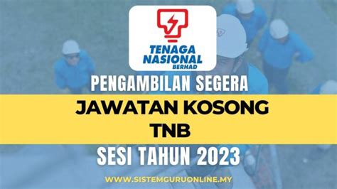 Pengambilan Segera Jawatan Kosong Tnb Tahun Kini Dibuka