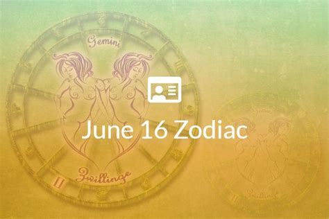 June 16 Zodiac Sign Full Horoscope And Personality