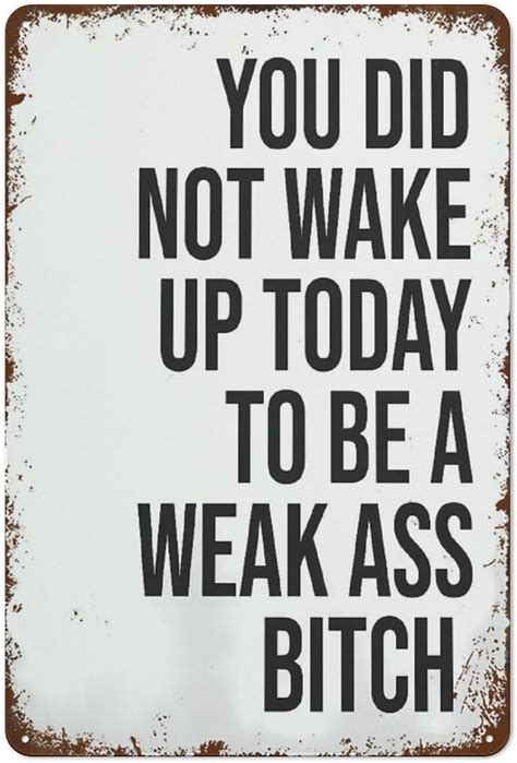 Amazon Metal Tin Sign Vintage Metal Signs You Did Not Wake Up To Be A Punk Ass Bitch Print